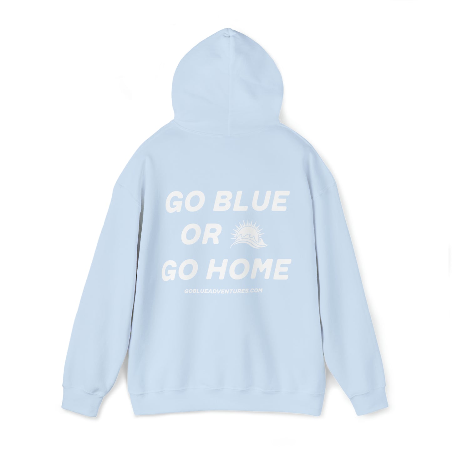Go Blue or Go Home Hoodie