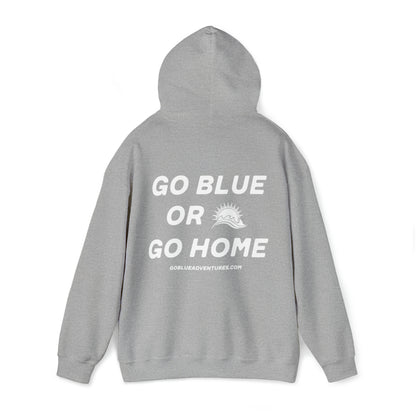 Go Blue or Go Home Hoodie