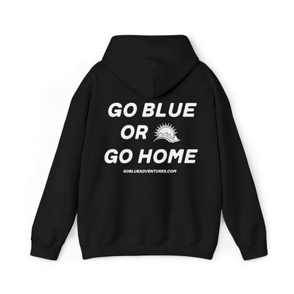 Go Blue or Go Home Hoodie